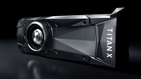 Nvidia Just Announced The New Titan X, Another Most-Powerful-Ever Graphics Card For $1200