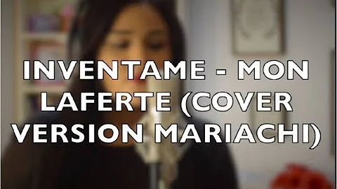 INVENTAME - MON LAFERTE (COVER VERSION MARIACHI) | YANETH REYES