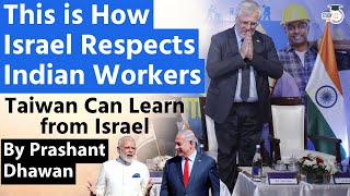 This is How Israel Respects Indian Workers | Taiwan Can Learn From Israel | By Prashant Dhawan