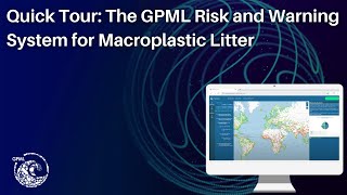 Details Quick Tour : The GPML Risk and Warning System for Macroplastic Litter Update