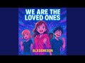 We Are The Loved Ones mp3