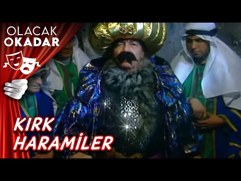 Ali Baba ve Kırk Haramiler I Olacak O Kadar