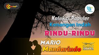 MARIO - RINDU-RINDU | Koleksi Populer Kenangan Indah#mandarindo