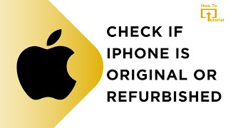 How to Check if iPhone is Original or Refurbished - iPhone Test & Check