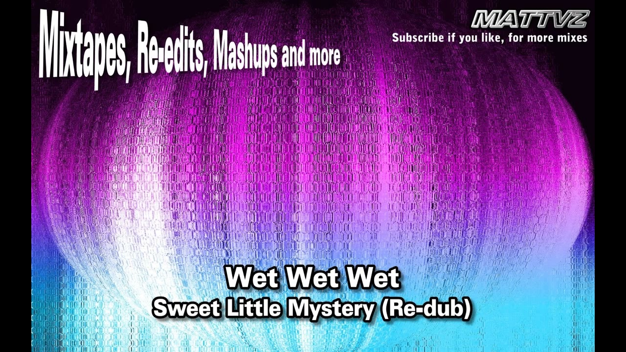 Wet Wet Wet - Sweet Little Mystery 12inch (Re-dub) MATTVZ in the style of 1987