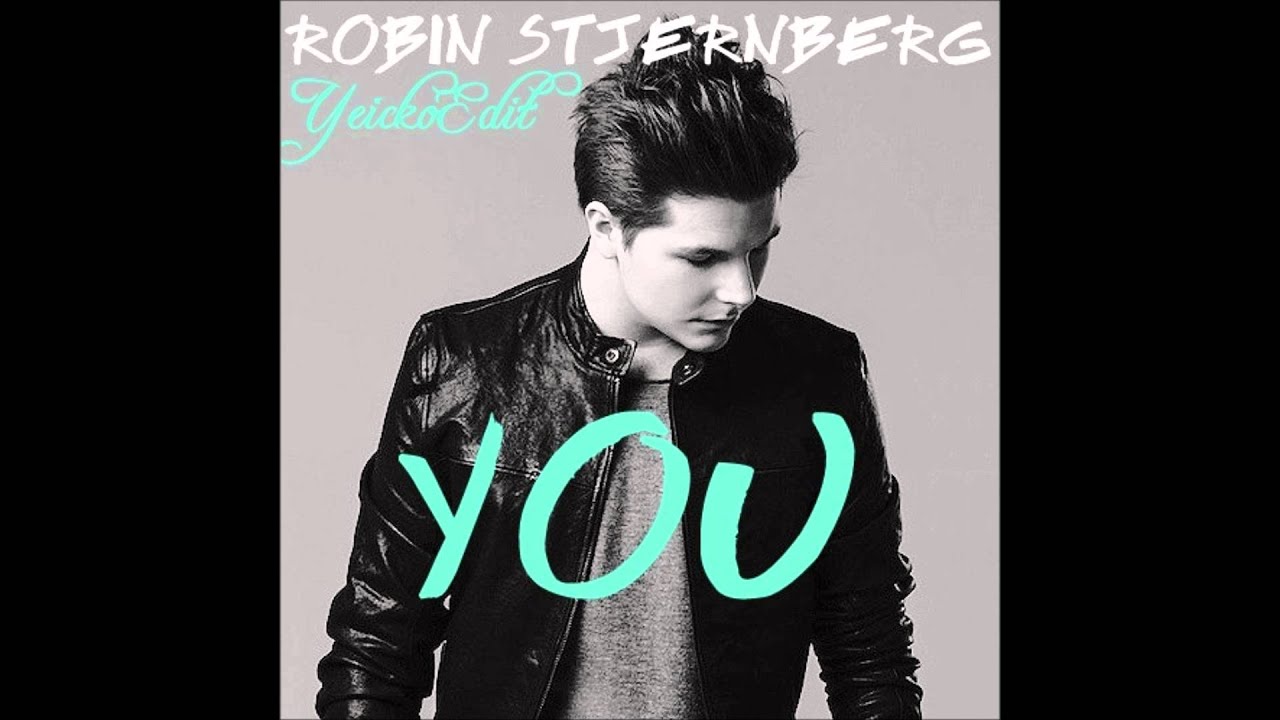 Robin Stjernberg   You ( YeickoEdit ) [Electro Remix]