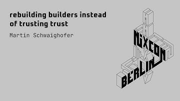NixCon2024 rebuilding builders instead of trusting trust