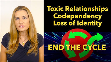 Toxic Relationships, Codependency, and a Loss of Identity.