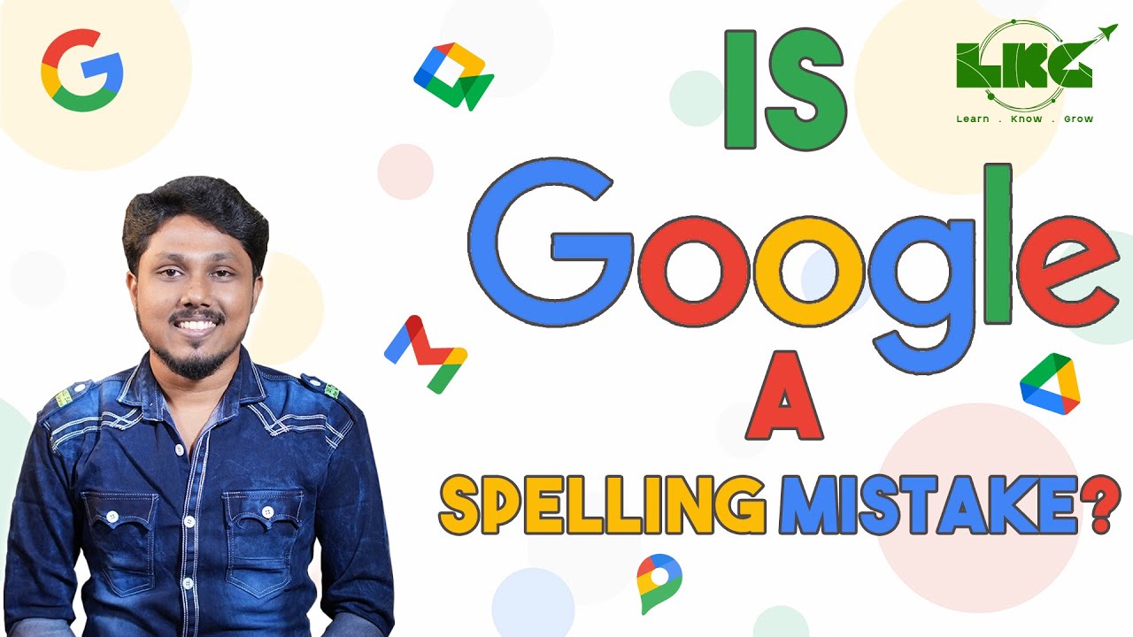 Google is a spelling mistake Google Logo Colours 25th Episode LKG