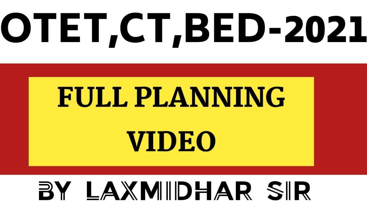 🙄 CT,BED,OTET EXAM 2021.FULL PLANNING VIDEO ..By Laxmidhar Sir
