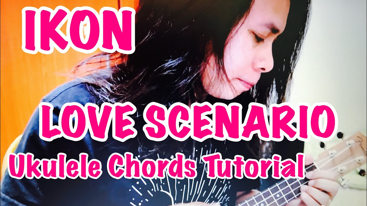 Love Scenario Ukulele Tutorial - IKON