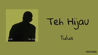 Teh Hijau - Tulus (Lirik Lagu)