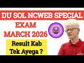 DU SOL SPECIAL CHANCE EXAM RESULT UPDATE. MARCH 2026 ( KAB TEK AYEGA RESULT )