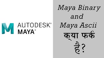 maya binary vs maya ascii  (Hindi)