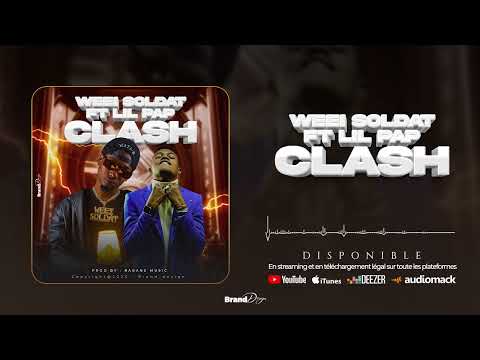 WEEI SOLDAT FEAT LIL PAP  Clash(audio officiel)