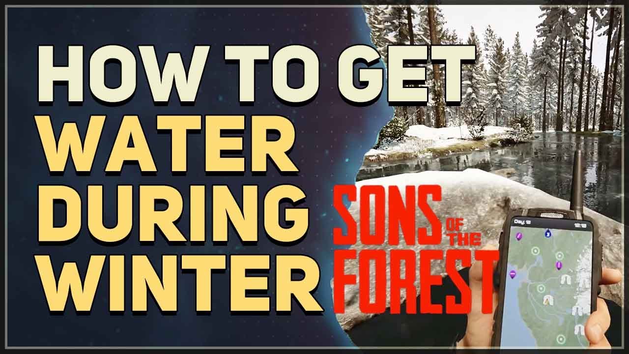 Sons of the Forest: Where to find water during winter in video