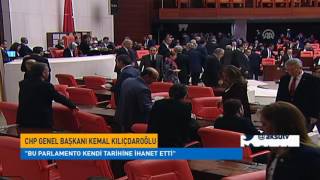 Kılıçdaroğlu: Bu Parlamento Kendi Tarihine İhanet Etti
