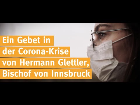 Corona Gebet  I  Von Bischof Hermann Glettler, Bischof von Innsbruck  I Corona-Gebet in der Krise