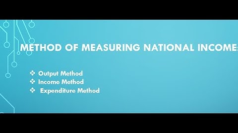 Method of Measuring National Income || Output Method || Income Method || Expenditure Method