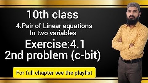4.Pair of Linear equations in two variables Ex:4.1(2problem c-bit) SSC,CBSE