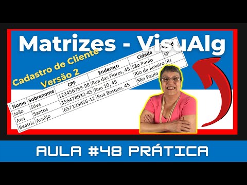 Aula # 48 Prática – Como Usar Matriz para Cadastrar Dados de Clientes – Upgrade – VisuAlg