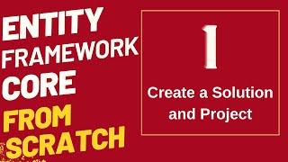 Entity Framework Core From Scratch -  1. Create Solution and Project