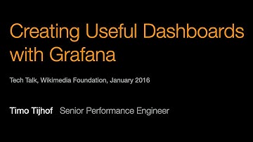Tech Talk: Creating Useful Dashboards with Grafana