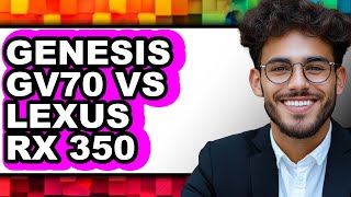 Genesis Gv70 Vs Lexus Rx 350 - Full Comparison