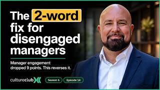 How great managers turn engagement data into culture change | Dr. Adam Hickman on CultureClub X
