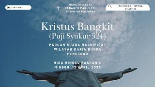 Kristus Bangkit (Puji Syukur 524) | Paduan Suara Magnificat, Wilayah Maria Bunda Penolong