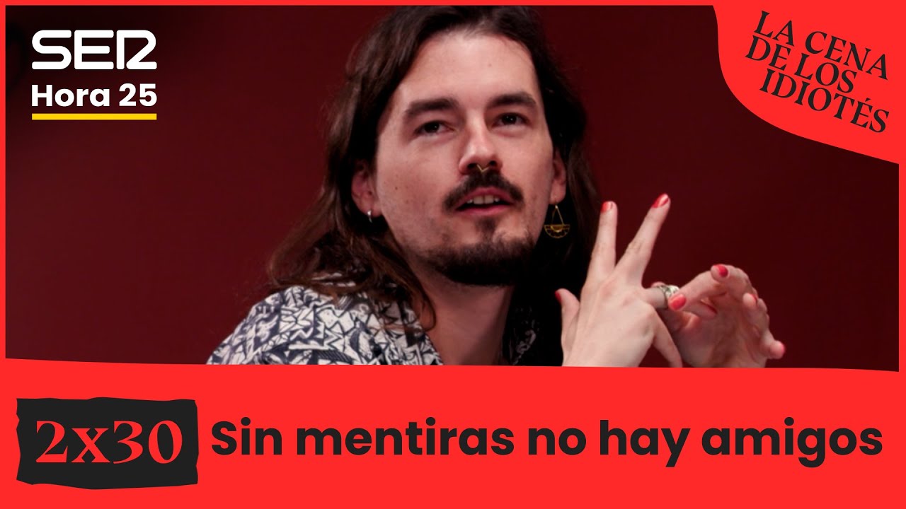 La cena de los idiotés 2x30 | Sin mentiras no hay amigos