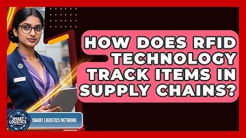 How Does RFID Technology Track Items In Supply Chains? - Smart Logistics Network