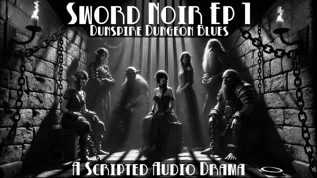 Sword Noir Ep 1 - Dunspire Dungeon Blues