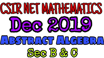 CSIR NET MATHEMATICS DEC 2019 || COMPLETE SOLUTION || ABSTRACT ALGEBRA #mathematicstudent