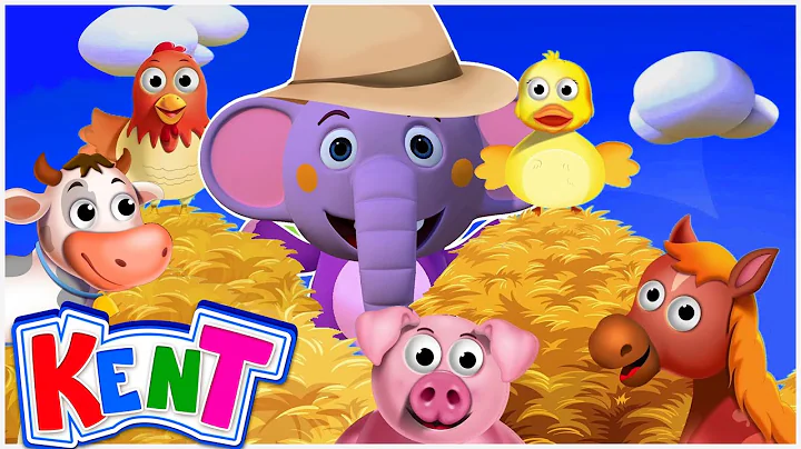 Kent The Elephant | Old Mac Donald Had A Farm Song...