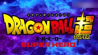 Dragon Ball Super Super Hero Ost - Main Theme Official Soundtrack