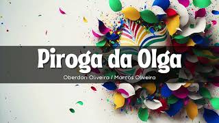 Video thumbnail of "PIROGA DA OLGA (Oberdan Oliveira / Marcos Oliveira) part. Solange Nazareth"