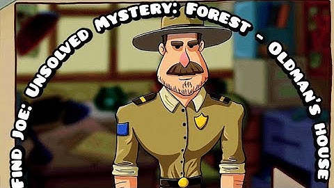 Find Joe: Unsolved Mystery Part 1 Forest - Oldman