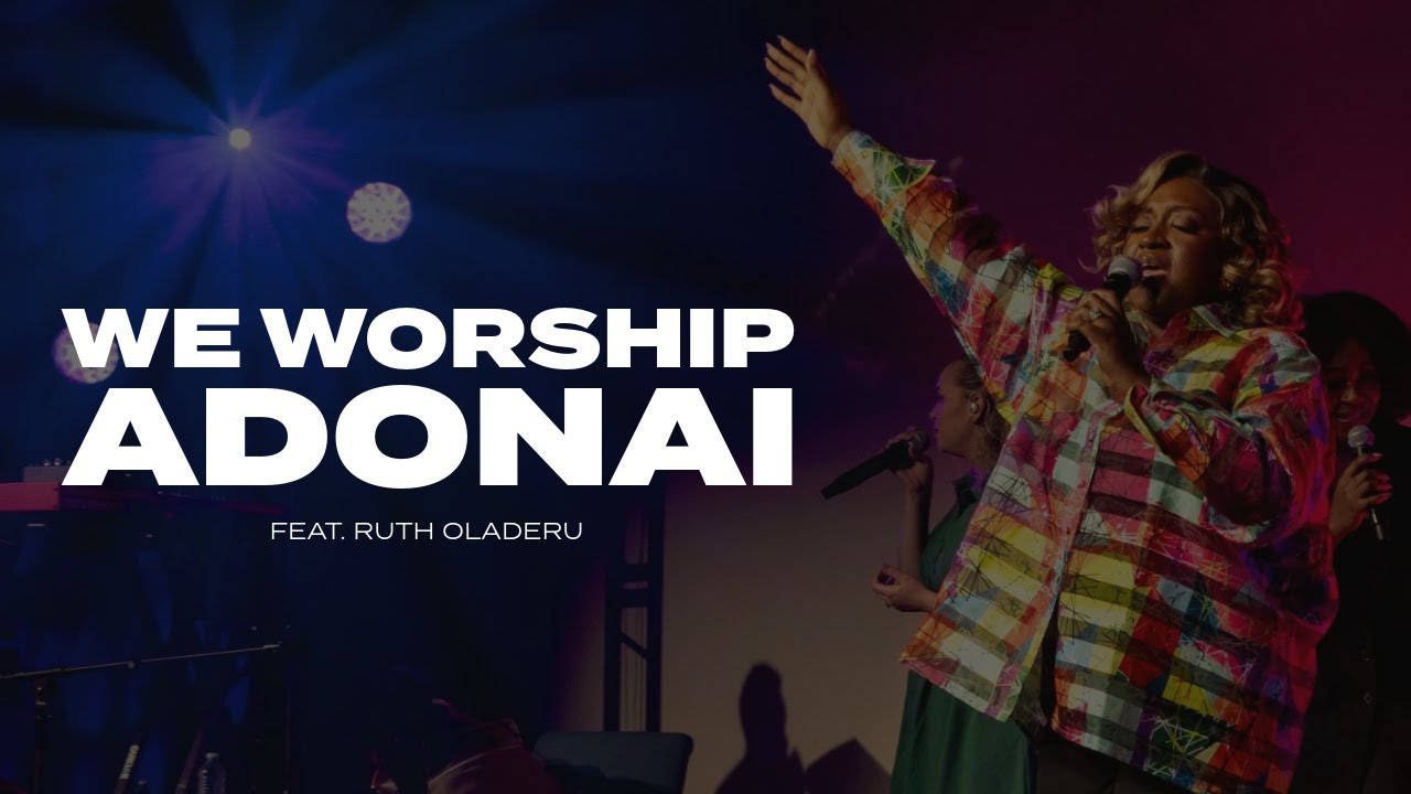 We Worship Adonai | feat. Ruth Oladeru - YouTube