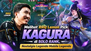Watching RRQ Lemon Pick KAGURA in SOLO RANK, A Mobile Legends Legend Nostalgia