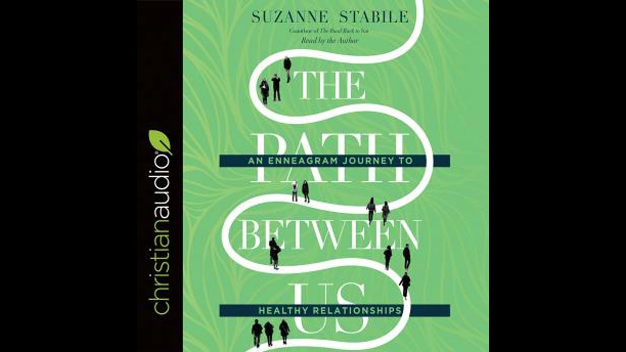 Path Between Us: An Enneagram Journey to Healthy Relationships - Suzanne Stabile