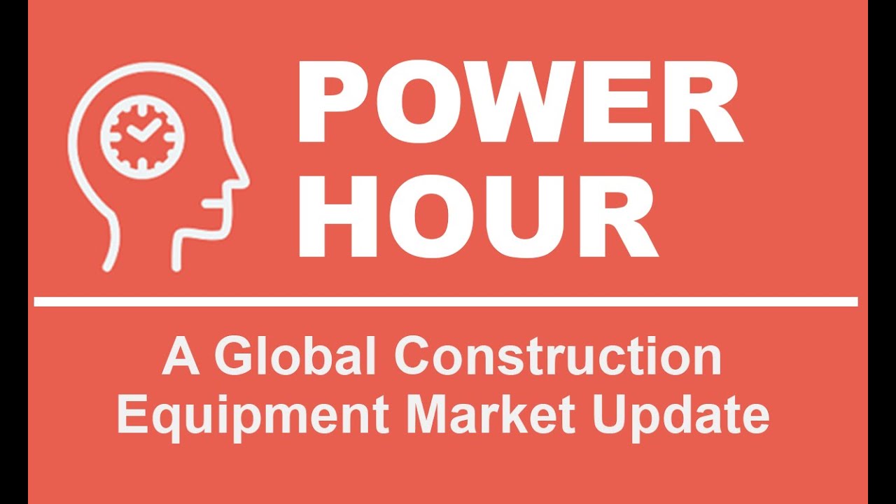 CEA Power Hour Webinar - A Global Construction Equipment Market Update