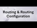 Routing &amp; Routing Configuration