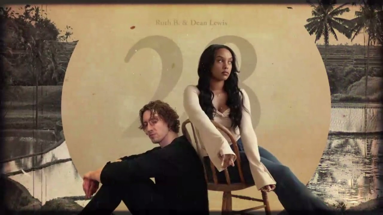 Ruth B. & Dean Lewis - 28 [Official Music ] 2025