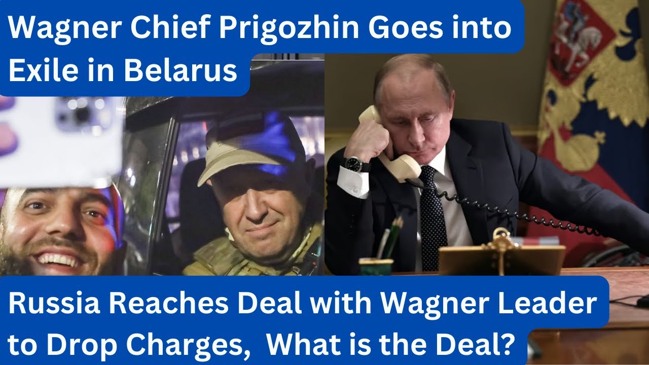 Wagner Chief Prigozhin To Go Into Exile In Belarus, Charges Against Him ...