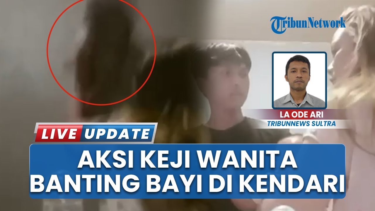 Video Bayi Dibanting Tante di Kendari Viral di Media Sosial, Kesal Ibu Korban Tak Pernah Kirim Uang