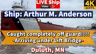 ⚓️Caught off guard! Ship Arthur M. Anderson ARRIVING Duluth, MN from Lake Superior