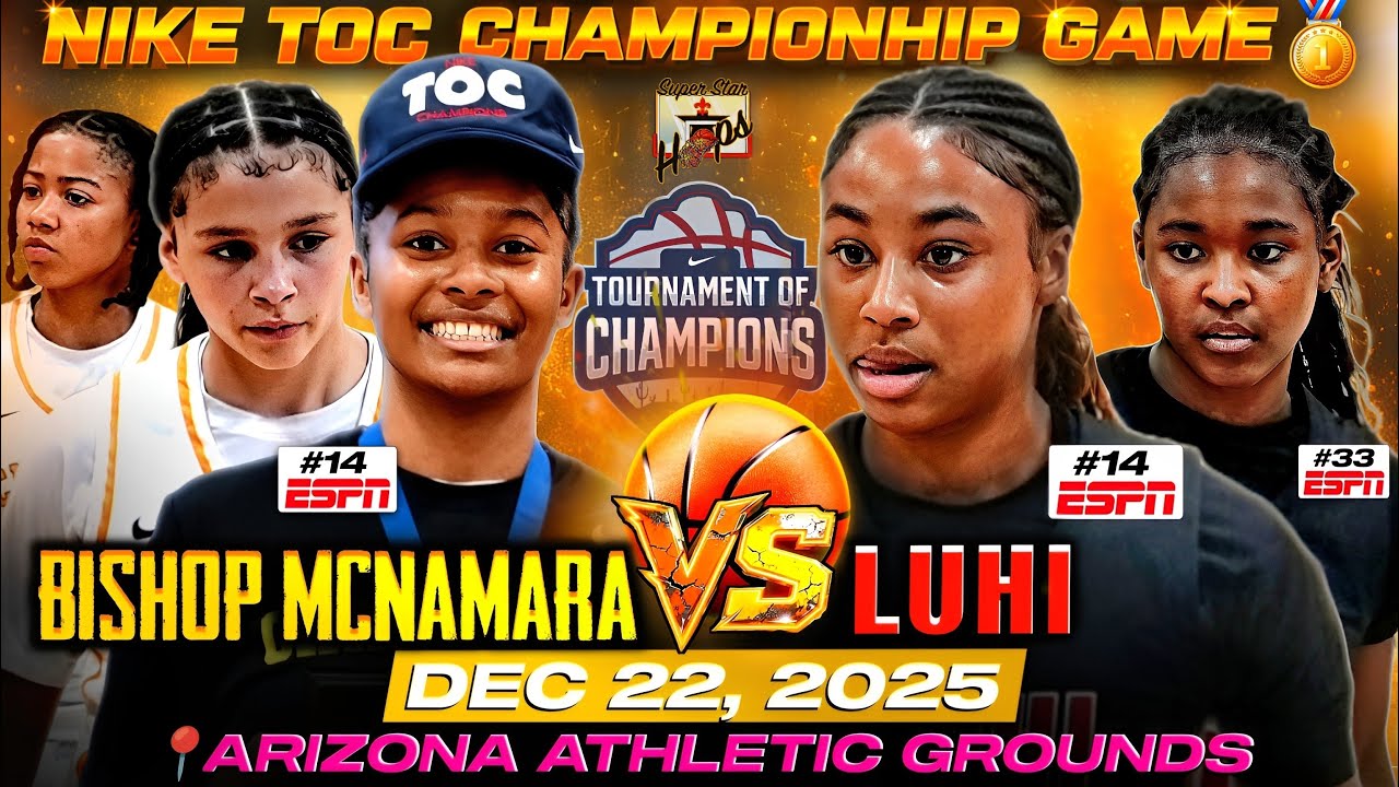 ⛹🏽‍♀️ 🥇 5⭐ Championship Thriller 😱 Bishop McNamara vs LuHi | Nike TOC Championship Game | 12/22/2025