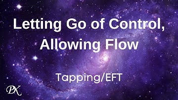Allowing Flow, Letting go of Control - EFT / Tapping #lettinggo #allowing