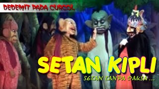 KOCAK !! CURCOL PARA DEDEMIT | SETAN KIPLI SETAN TANPA DAKSA | YUDHA PUTRA SANDIWARA 2013